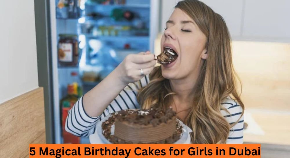 5 Magical Birthday Cakes for Girls in Dubai That Will Make Her Day Unforgettable